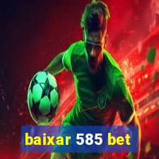 baixar 585 bet